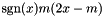 $\textrm{sgn}(x) m (2x - m)$