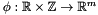 $\phi : \mathbb{R} \times \mathbb{Z} \rightarrow \mathbb{R}^m$